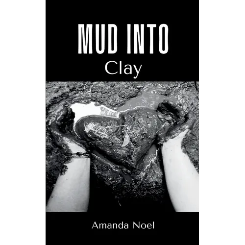 Mud Into Clay